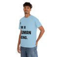thumbnail image 1 of I Am A Human Being T-Shirt | Funny Tee | Text Tee | Unisex Heavy Cotton Tee, 1 of 9