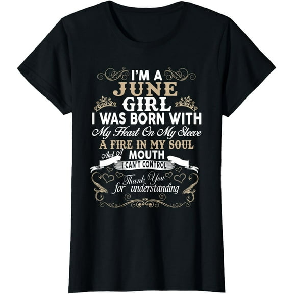 I Am A June Girl T-Shirt Womens Birthday Gift Shirt T-Shirt100%cotton