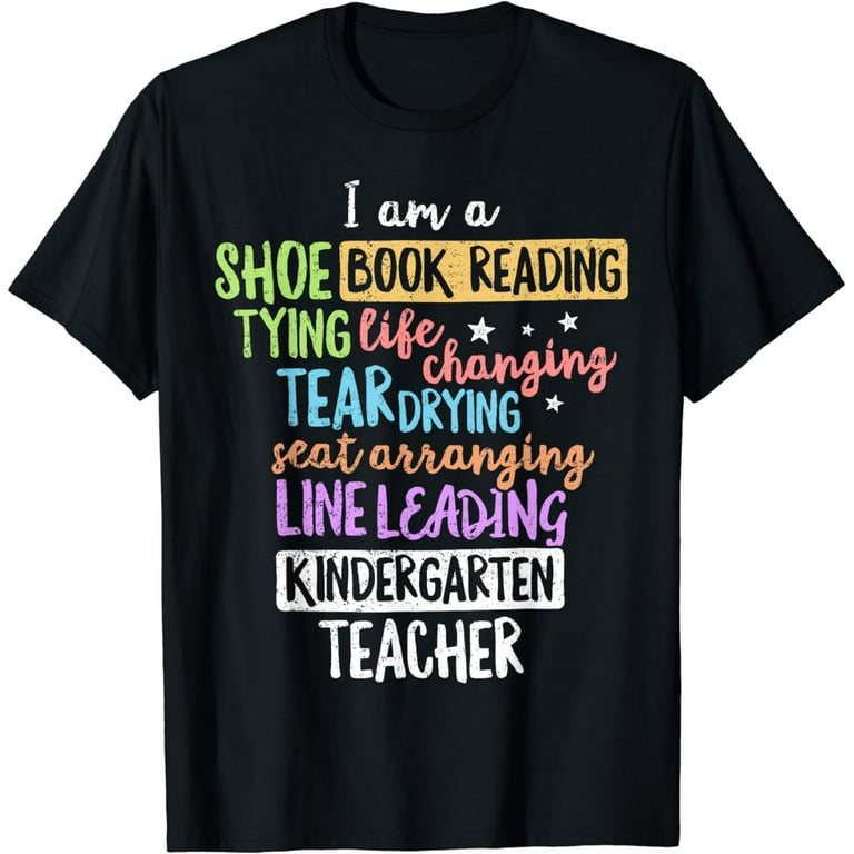 I Am A Kindergarten Teacher Shirt Creative Gift I Am A Kindergarten Teacher Shirt Creative Gift