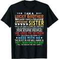 thumbnail image 1 of I Am A Lucky Brother Gift For Brother From Sisters Birthday T-Shirt, 1 of 4