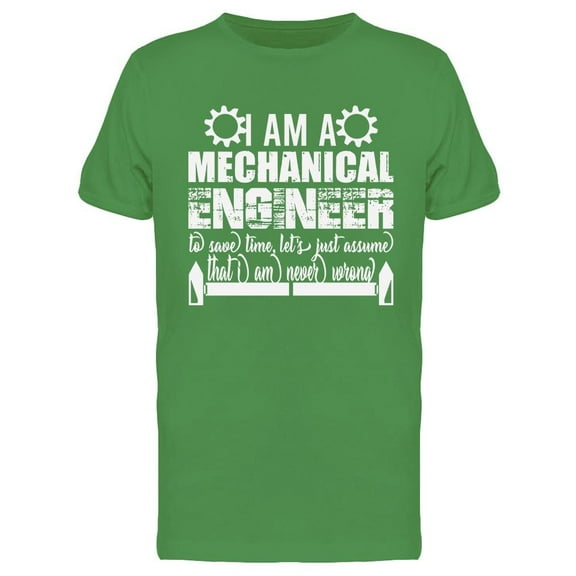 I Am A Mechanical Engineer Tee Men's -Image by Shutterstock