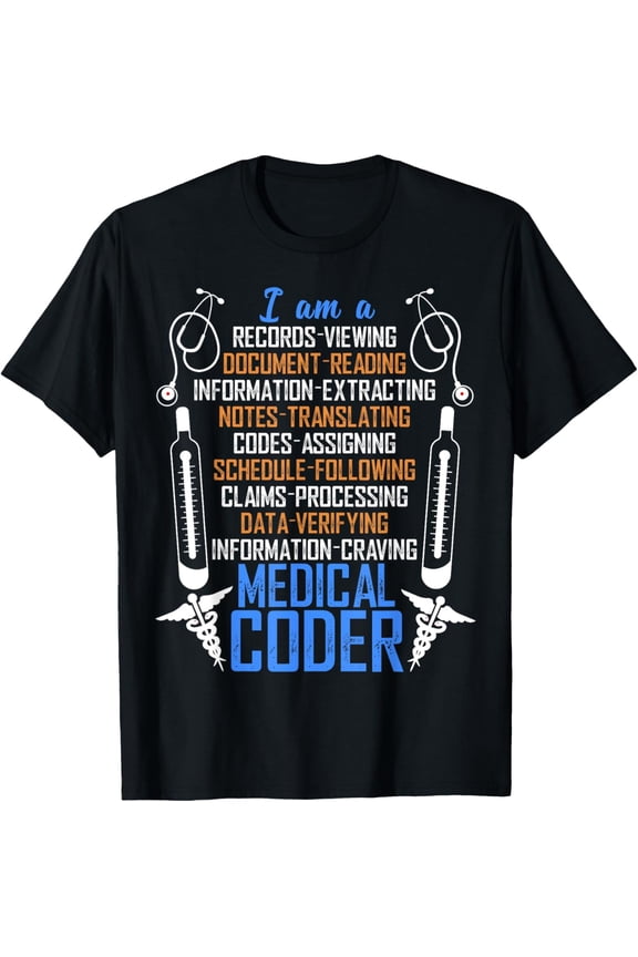 I Am A Medical Coder T Shirt, An Awesome Medical Coder Shirt T-Shirt