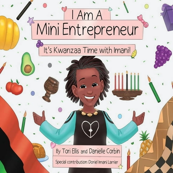 I Am A Mini Entrepreneur: It's Kwanzaa Time with Imani!: It's Kwanzaa Time with Imani!, (Paperback)