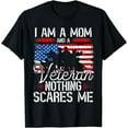 thumbnail image 1 of I Am A Mom And A Veteran Nothing Scares Me Veteran T-Shirt, 1 of 4