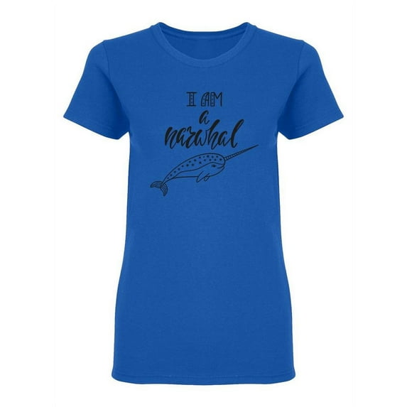 I Am A Narwhal Shaped T-Shirt Women -Image by Shutterstock, Female Small