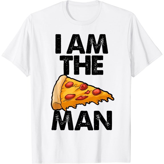 I Am A Pizza Man Tee Shirt Funny Women Gift T-Shirt
