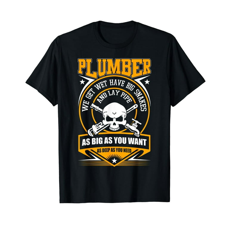 I Am A Plumber T Shirt, I Can Lay Pipe T Shirt I Am A Plumber T Shirt, I Can Lay Pipe T Shirt