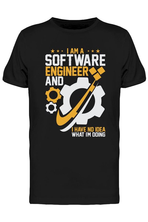 I Am A Software Engineer T-Shirt Men -Image by Shutterstock, Male Large