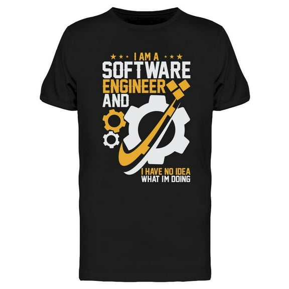 I Am A Software Engineer T-Shirt Men -Image by Shutterstock, Male Small