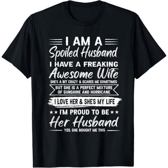 I Am A Spoiled Husband I Have A Freaking Awesome Wife T-Shirt, Valentine Gift for Men, 180gsm, 100% Cotton