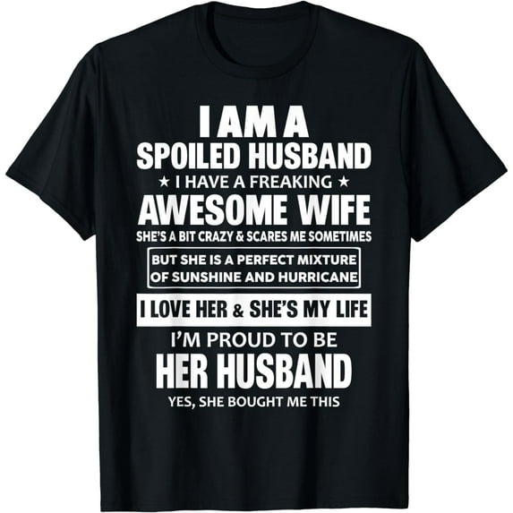 I Am A Spoiled Husband I Have A Freaking Awesome Wife T-Shirt