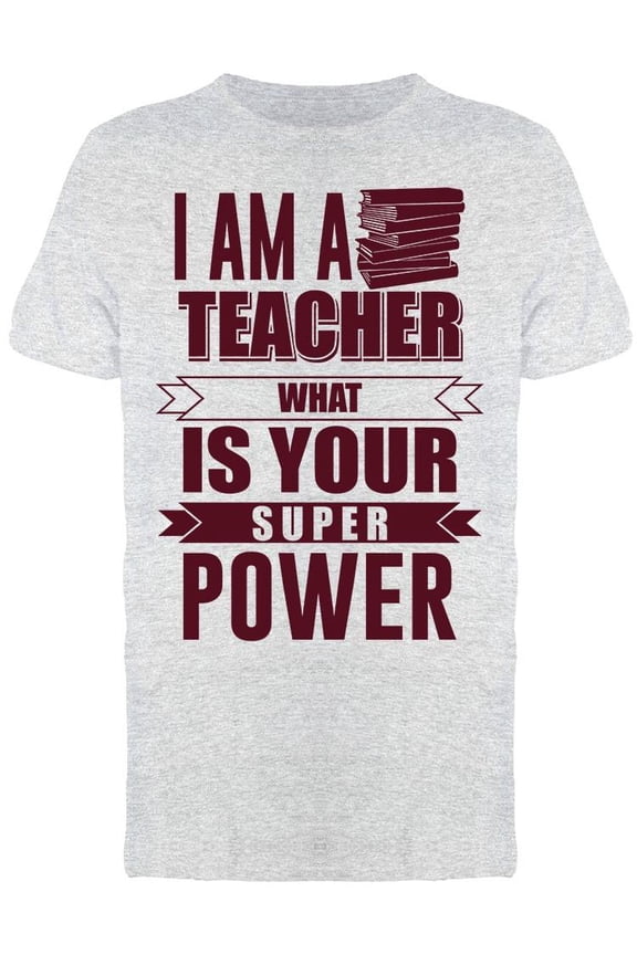 I Am A Teacher Super Power Men's T-shirt