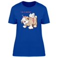 thumbnail image 1 of I Am A Unicorn? Cool Dog T-Shirt Women -Image by Shutterstock, Female Small, 1 of 2