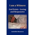 thumbnail image 1 of I Am A Witness: God Exists - Loving And Responsive, 1 of 2