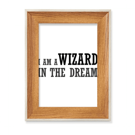 I Am A Wizard In The Dream Desktop Wooden Photo Frame Display Picture Art Painting Multiple Sets