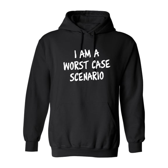 I Am A Worst Case Scenario Sarcastic Novelty Gift Idea Adult Humor Funny Men's Hoodies