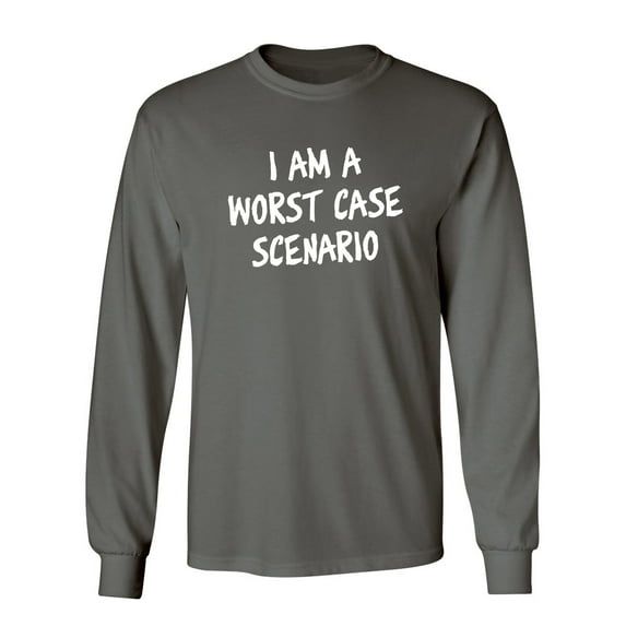 I Am A Worst Case Scenario Sarcastic Novelty Gift Idea Adult Humor Funny Men's Long Sleeve Shirts