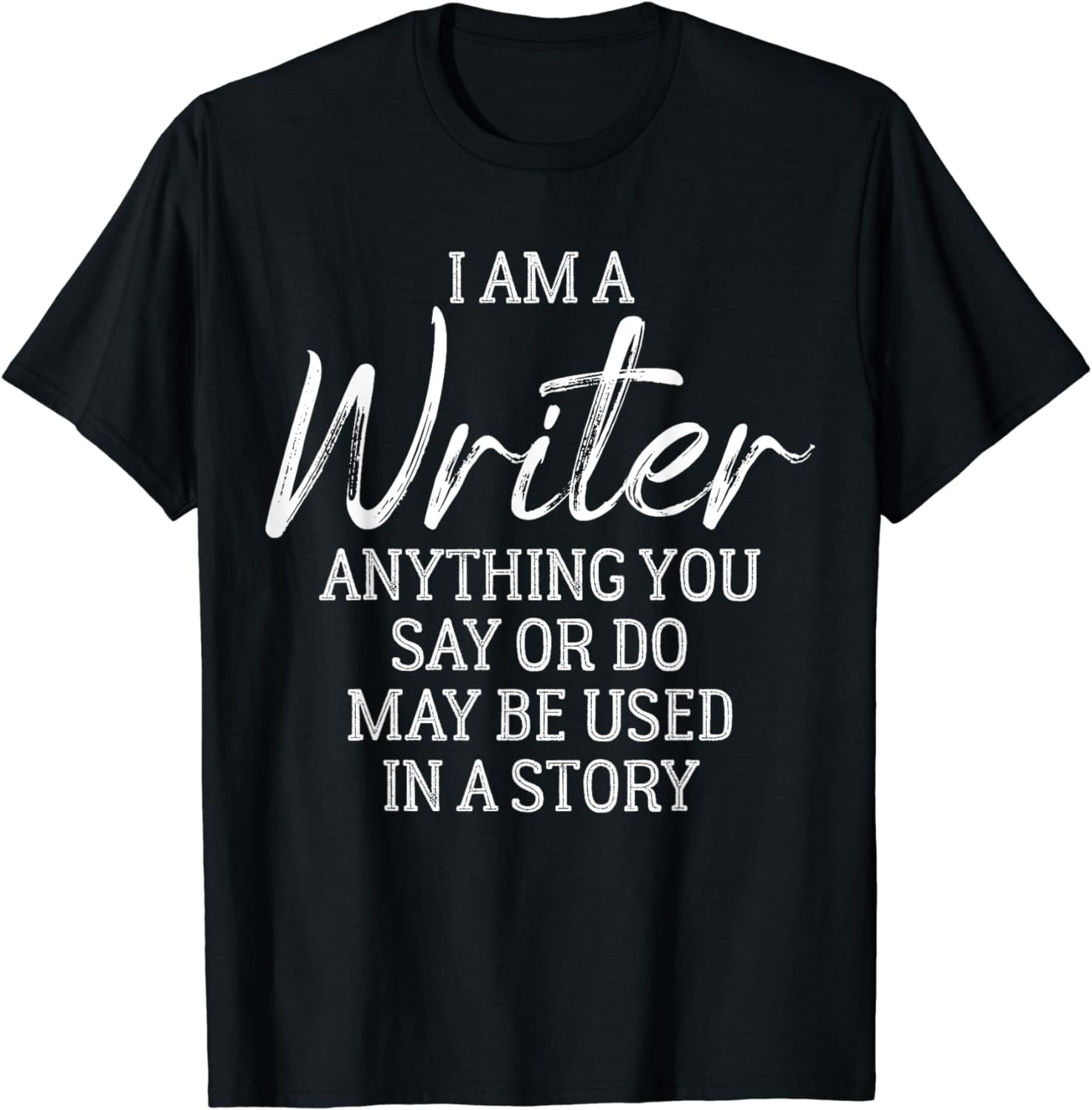 I Am A Writer Design For Women Men Author Book Novelist Poet T-Shirt ...