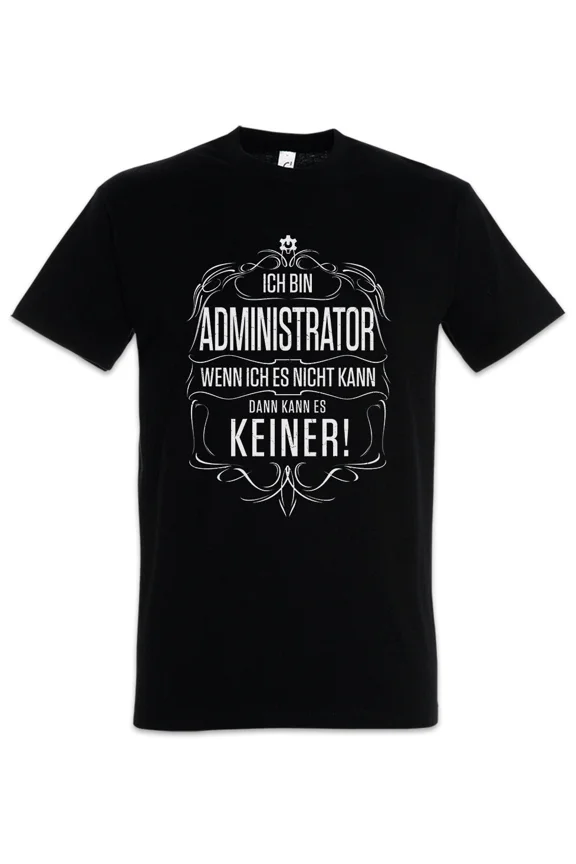 I Am Administrator T-Shirt Computer Scientist Programmer Software Developer