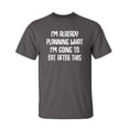 thumbnail image 1 of I Am Already Planning What I Am Going To Eat After This Sarcastic Humor Graphic Novelty Funny Tall T Shirt, 1 of 1