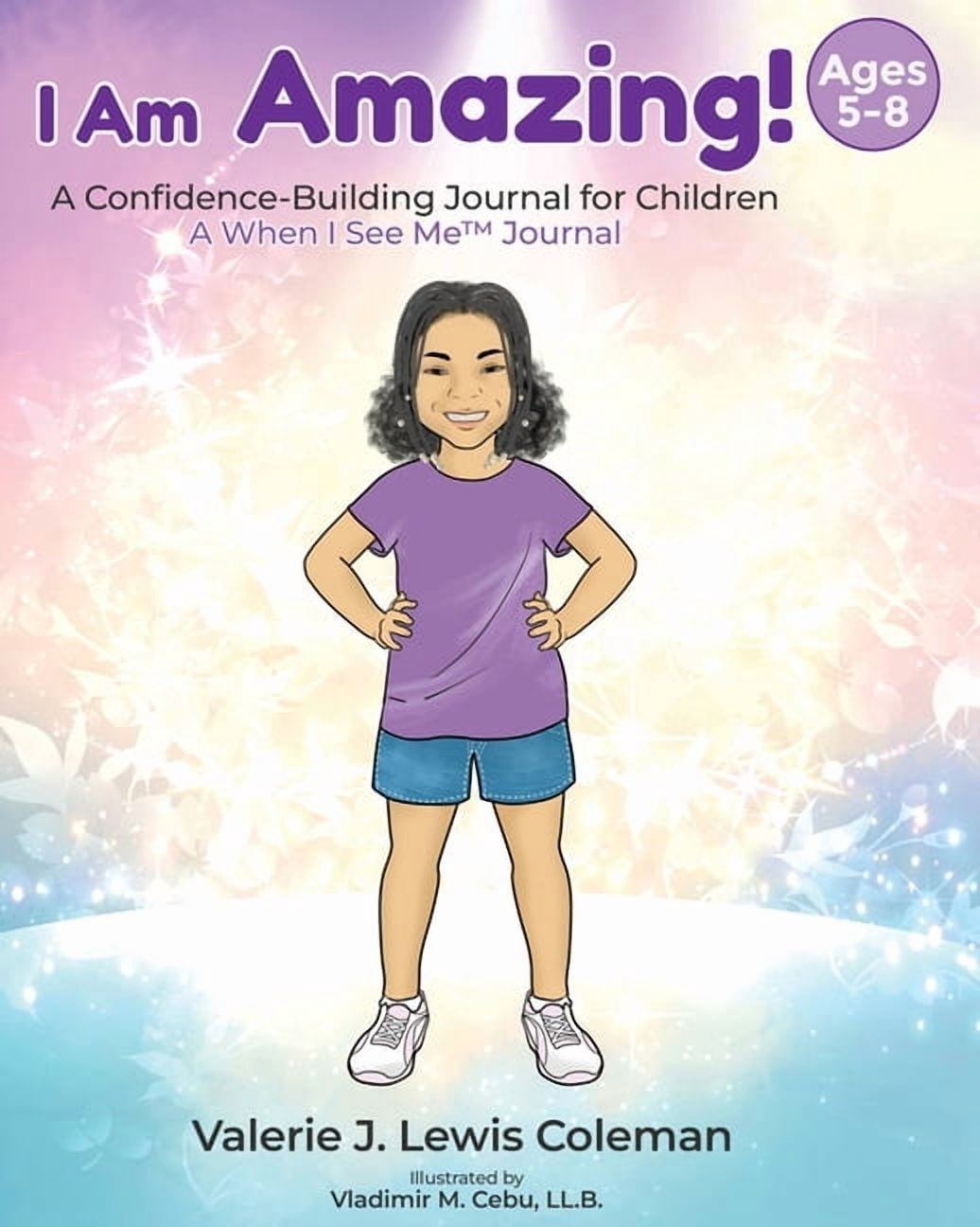 I Am Amazing!: A Confidence-Building Journal for Children Ages 5-8, (Paperback)