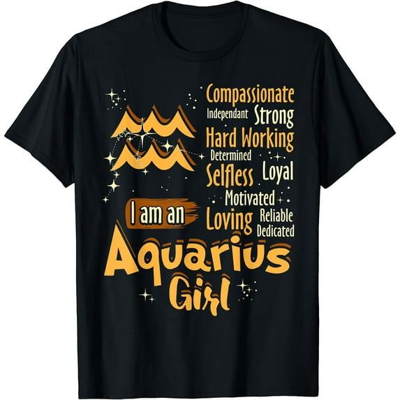I Am An Aquarius Girl Zodiac Sign Women Funny T-Shirt