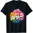 thumbnail image 1 of I Am An Artist T-Shirt, 1 of 3