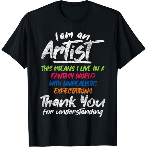I Am An Artist T-Shirt