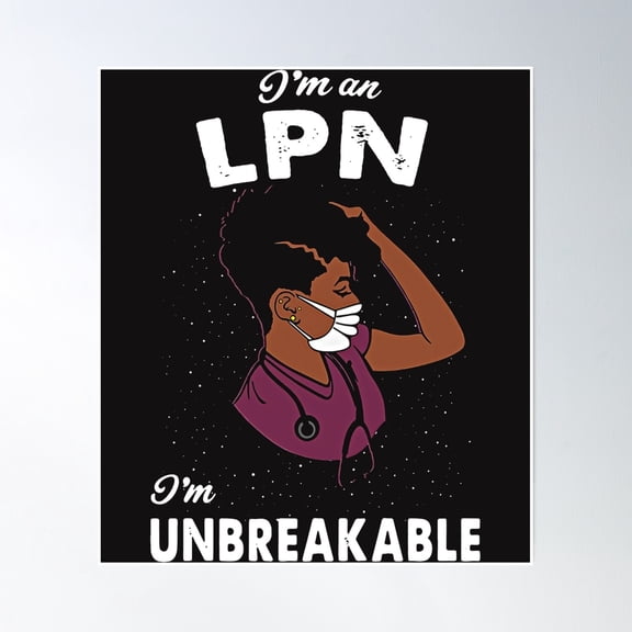 I Am An Black Lpn I Am Unbreakable Poster Wall Art, Modern Wall Decor, 12x18 UNFRAMED