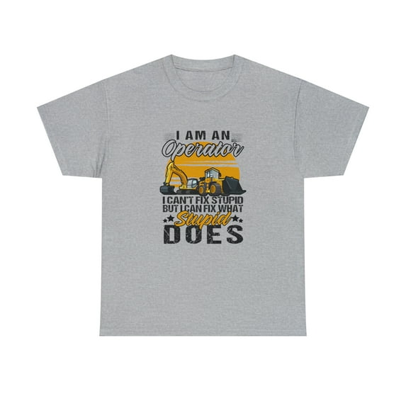 I Am An Operator Shirt, Christmas Gift, Equipment Operator Tee - ID: 1608