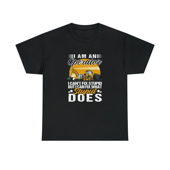 I Am An Operator Shirt, Christmas Gift, Equipment Operator Tee - ID: 1608
