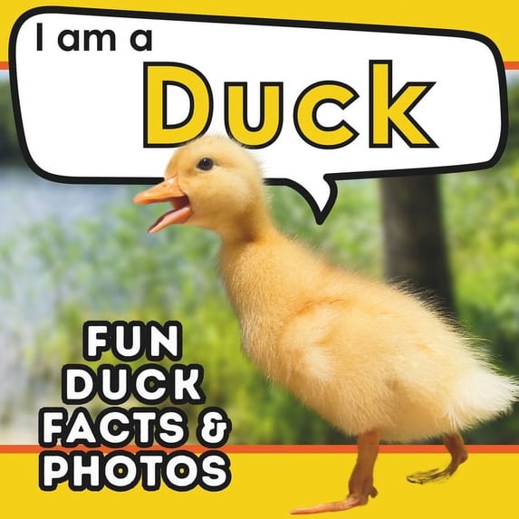 I Am... Animal Facts I am a Duck: A Children's Book with Fun and Educational Animal Facts with Real Photos!, (Paperback)