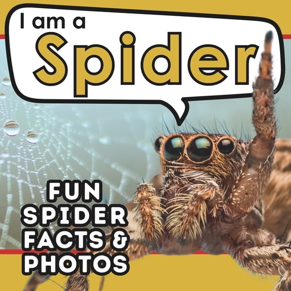 I Am... Animal Facts I am a Spider: A Children's Book with Fun and Educational Animal Facts with Real Photos!, (Paperback)