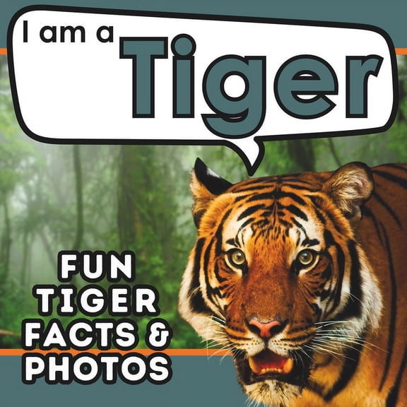 I Am... Animal Facts: I am a Tiger: A Children's Book with Fun and Educational Animal Facts with Real Photos! (Paperback)