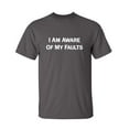 thumbnail image 1 of I Am Aware Of My Faults Sarcastic Humor Graphic Novelty Funny Tall T Shirt, 1 of 1
