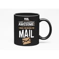 thumbnail image 1 of I Am Awesome I Deliver the Mail, Mailman or Mail Carrier, Black 11oz Ceramic Mug, 1 of 5