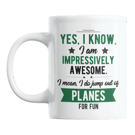 I Am Awesome, I Jump Out of Planes, Skydiving or Skydiver Coffee & Tea Gift Mug (11oz)