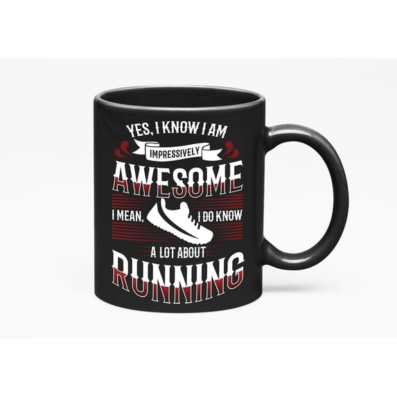 I Am Awesome I Know About Running, Long Distance Marathon Runner, Black 11oz Ceramic Mug