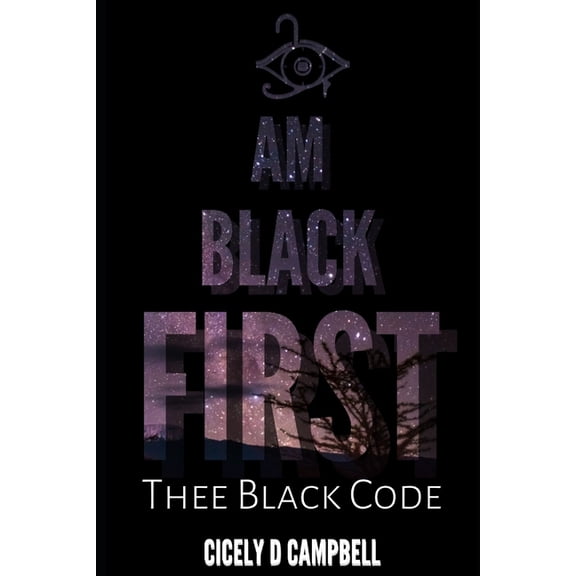 I Am BLACK First: Thee BLACK Code, (Paperback)
