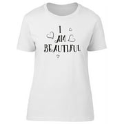 I Am Beautiful  Love Quote T-Shirt Women -Image by Shutterstock, Female Medium
