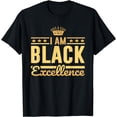 thumbnail image 1 of I Am Black Excellence Proud African American History T-Shirt, 1 of 3