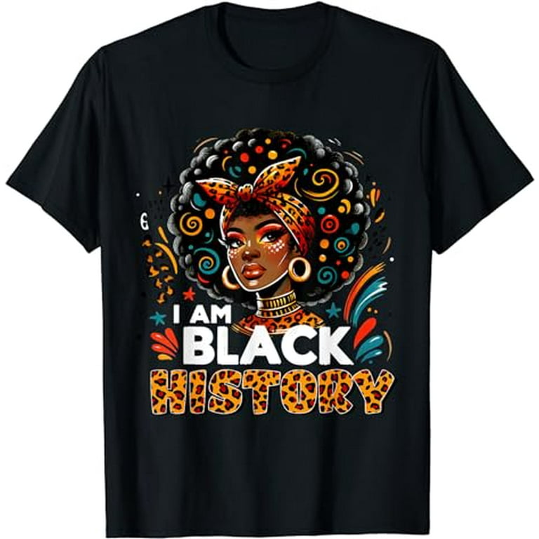 I Am Black History African American Black Pride T-Shirt I Am Black History African American Black Pride T-Shirt