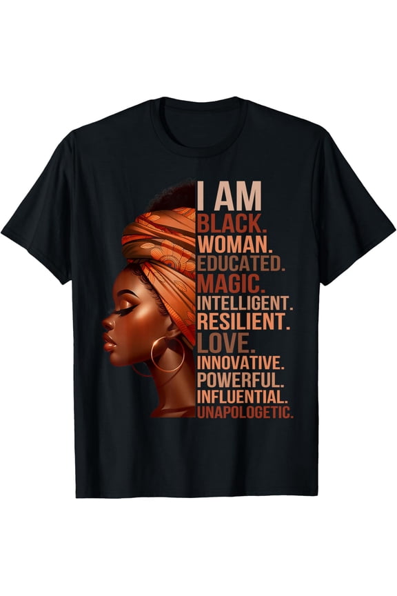 I Am Black History Woman Educated Magic Intelligent Melanin T-Shirt
