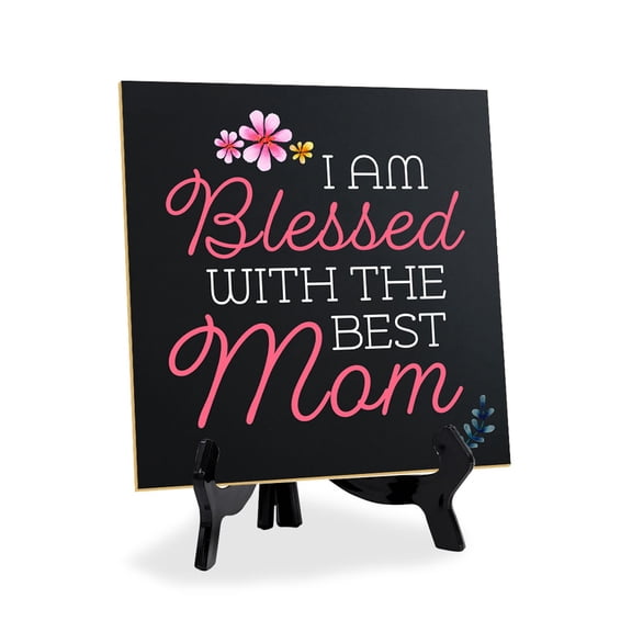 I Am Blessed With The Best Mom 5"x 5" Square Table Sign With Acrylic Easel | Religious Home & Office Decor