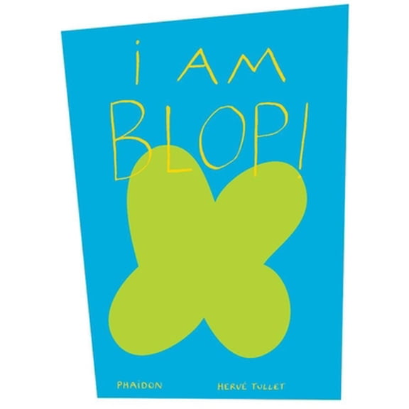Pre-Owned I Am Blop! (Hardcover) 0714865338 9780714865331