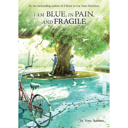 Pre-Owned I Am Blue, in Pain, and Fragile (Light Novel) (Paperback) 163858110X 9781638581109