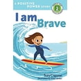 thumbnail image 1 of Pre-Owned I Am Brave: A Positive Power Story (Hardcover) 1623369568 9781623369569, 1 of 1