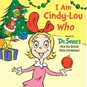 TISH RABE I Am Cindy-Lou Who: Based on Dr. Seuss's How the Grinch Stole Christmas! (Board book)