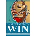 thumbnail image 1 of Pre-Owned I Am Created To Win (Paperback) 0578532727 9780578532721, 1 of 1