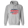 thumbnail image 1 of I Am Currently Unsupervised I know, It Freaks Me Out Too But The Possibilities Sarcastic Novelty Gift Idea Adult Humor Funny Men's Hoodies, 1 of 2